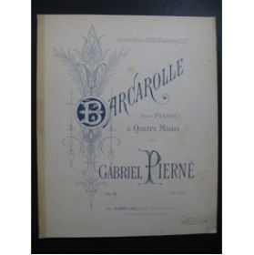PIERNE Gabriel Barcarolle Piano 4 mains ca1890