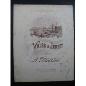 TROJELLI A. Valse de Jersey Piano 1886