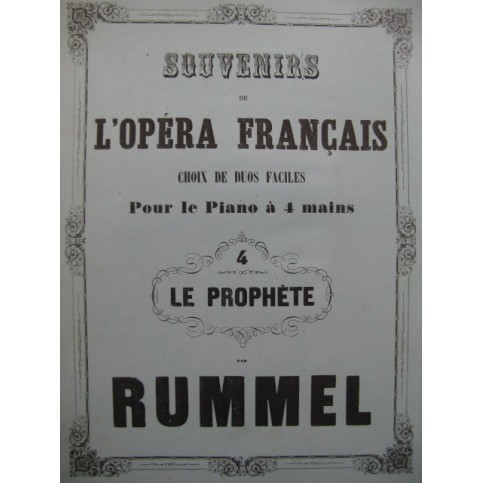 RUMMEL Joseph Le Prophète de Meyerbeer Piano 4 mains XIXe
