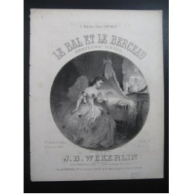 WEKERLIN J. B. Le Bal et le Berceau Chant Piano ca1865
