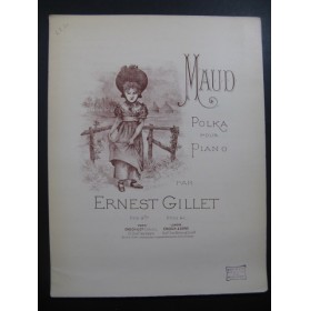 GILLET Ernest Maud Piano 1895