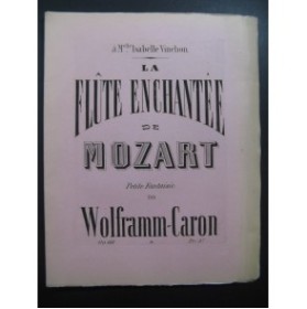 WOLFRAMM-CARON G. La Flûte Enchantée Piano XIXe
