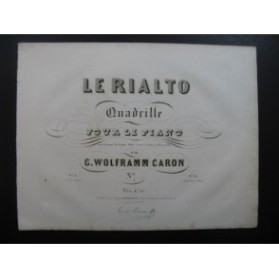 WOLFRAMM CARON Gustave Le Rialto Quadrille Piano 4 mains ca1845