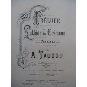 TAUDOU A. Prélude du Luthier de Crémone Violon Piano 1888