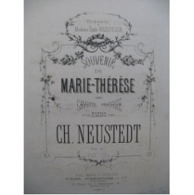NEUSTEDT Ch. Souvenir de Marie-Thérèse Piano XIXe siècle