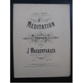 WACKENTHALER J. 3e Méditation Violon Piano 1885