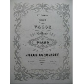 SCHULHOFF Jules Grande Valse Brillante Piano XIXe siècle