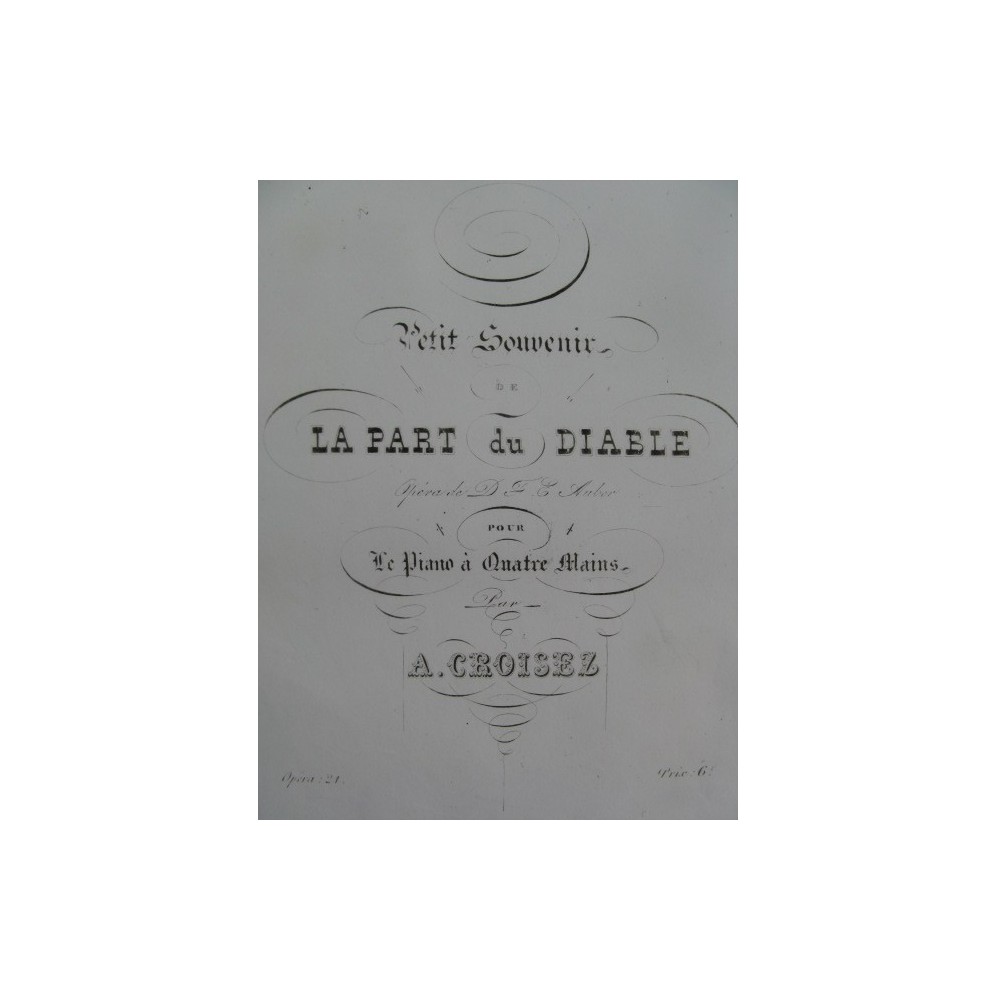 CROISEZ Alexandre Petit Souvenir de La Part du Diable Piano 4 mains ca1845