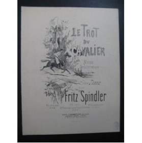 SPINDLER Fritz Le Trot du Cavalier Piano XIXe siècle