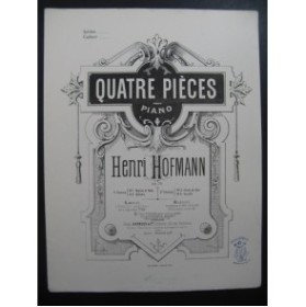HOFMANN Henri Quatre Pièces Piano XIXe siècle