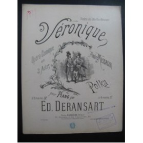 DERANSART ED. Véronique Piano 1899