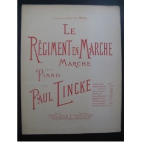 LINCKE Paul Le Régiment en Marche Piano