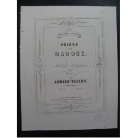 TALEXY Adrien Prière à la Madone Piano 1856