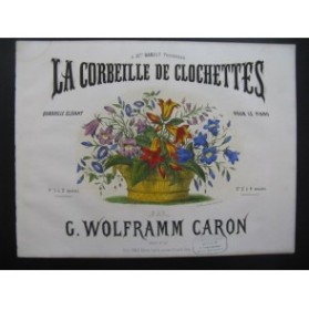 WOLFRAMN CARON G. La Corbeille de Clochettes Piano XIXe siècle