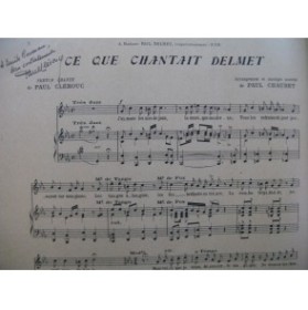 CHAUBET Paul Ce que chantait Delmet Dédicace Paul Clérouc Chant Piano 1935