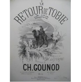 GOUNOD Charles Le Retour de Tobie Piano Chant 1865