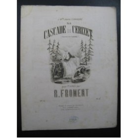 FROMENT R. Cascade du Cerizet Piano XIXe siècle