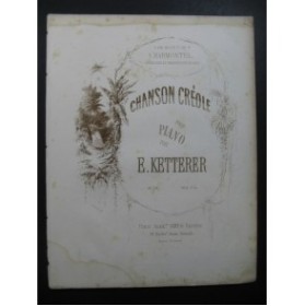 KETTERER E. Chanson Créole Piano ca1858