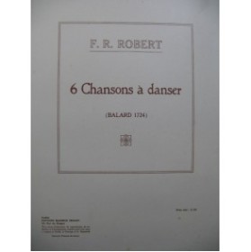 ROBERT F. R. 6 Chansons à danser Chant Piano