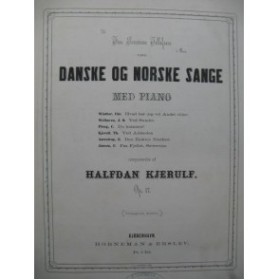 KJERULF Halfdan Danske Og Norske Sange 6 Pièces Chant Piano XIXe