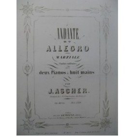 ASCHER Joseph Andante et Allegro Marziale 2 Pianos 8 mains 1856