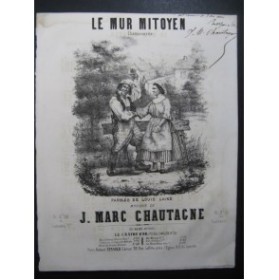 CHAUTAGNE Jean Marc Le Mur Mitoyen Dédicace Chant Piano XIXe