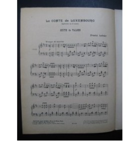 LEHAR Franz Le Comte de Luxembourg Piano 1912