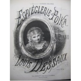 DESSAUX Louis Espièglerie Polka Piano XIXe siècle