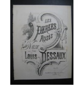 DESSAUX Louis Les Perles Roses Piano XIXe siècle