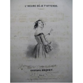 HEQUET Gustave L'Heure où je t'attends Chant Piano ca1840