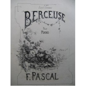 PASCAL F. Berceuse Piano XIXe siècle