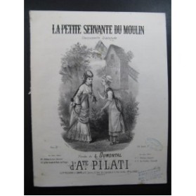 PILATI Auguste La Petite Servante du Moulin Piano Chant ca1875