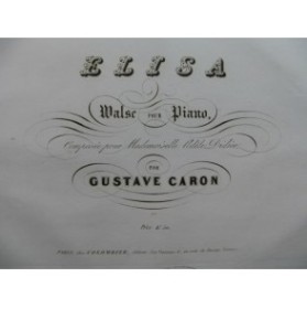 CARON Gustave Elisa Piano XIXe siècle