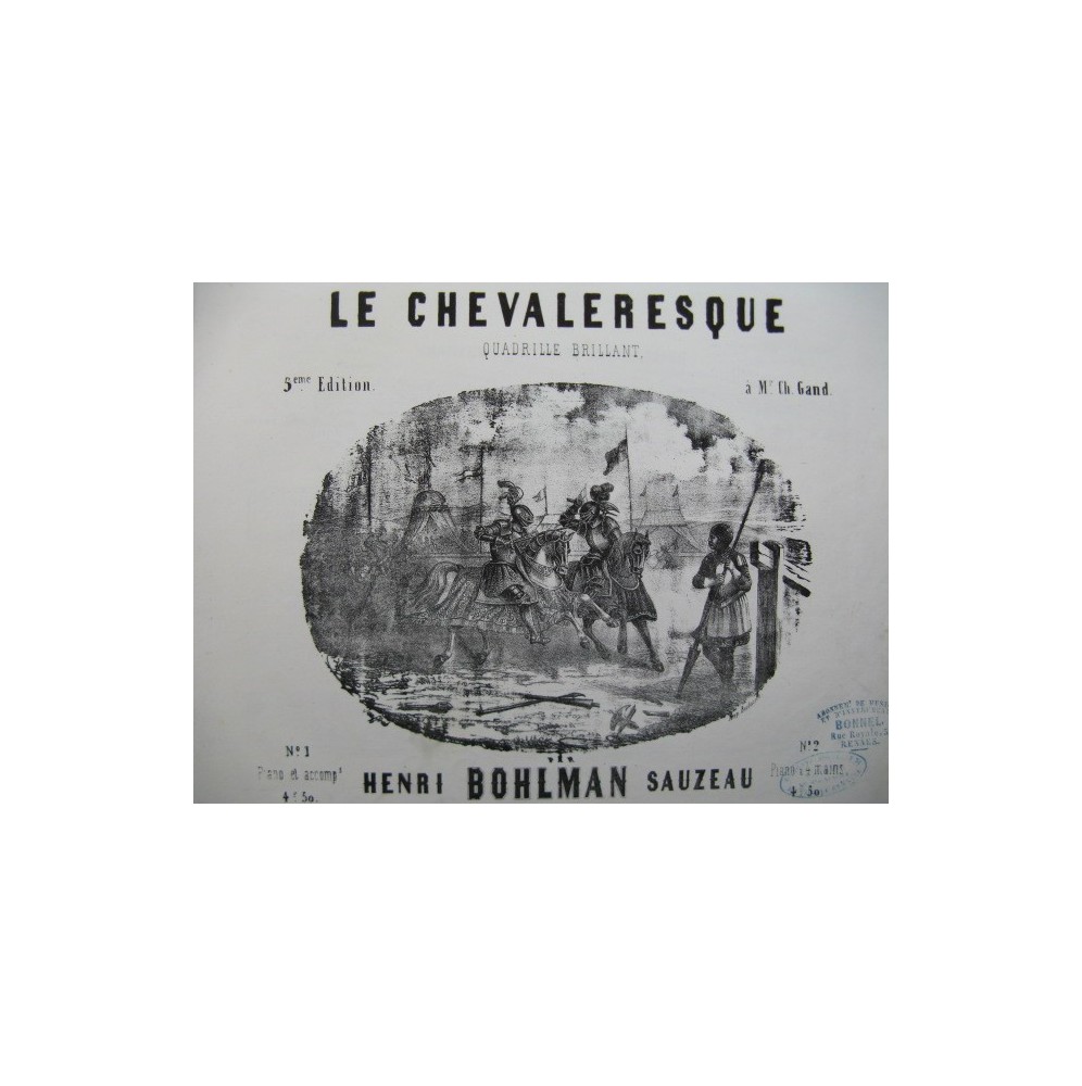 BOHLMAN SAUZEAU Henri Le Chevaleresque Quadrille Piano XIXe siècle