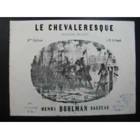 BOHLMAN SAUZEAU Henri Le Chevaleresque Quadrille Piano XIXe siècle