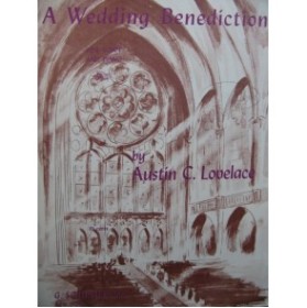 LOVELACE Austin C. A Wedding Benediction Chant Piano ou Orgue 1949