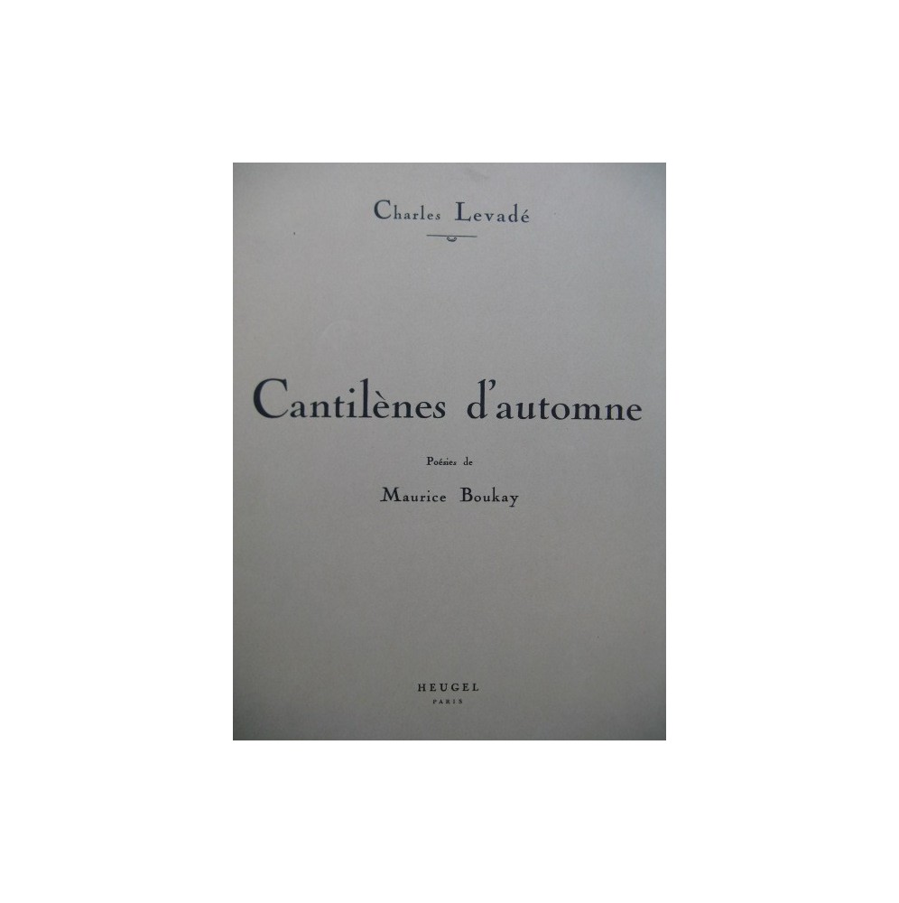 LEVADÉ Charles Cantilènes d'automne Chant Piano 1933