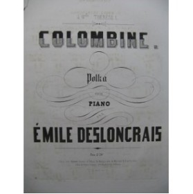 DESLONCRAIS Emile Colombine Piano XIXe siècle