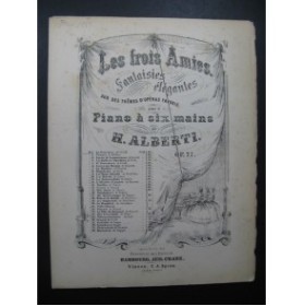 ALBERTI H. Les Trois Amies Traviata Verdi Piano 6 mains ca1870