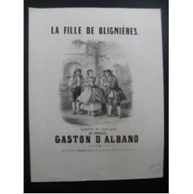 D'ALBANO Gaston La Fille de Blignières Chant Piano ca1850
