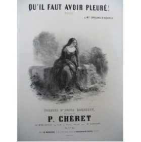 CHERET P. Qu'il Faut Avoir Pleuré Chant Piano ca1850