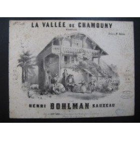 BOHLMAN SAUZEAU Henri La Vallée de Chamouny Piano ca1845