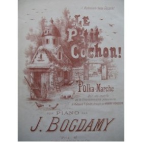BOGDAMY J. Le Petit Cochon Piano