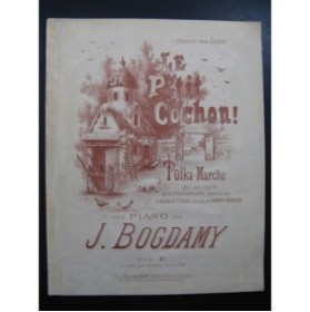 BOGDAMY J. Le Petit Cochon Piano