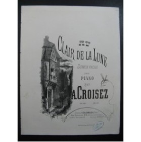 CROISEZ A Au Clair de la Lune Piano ca1863