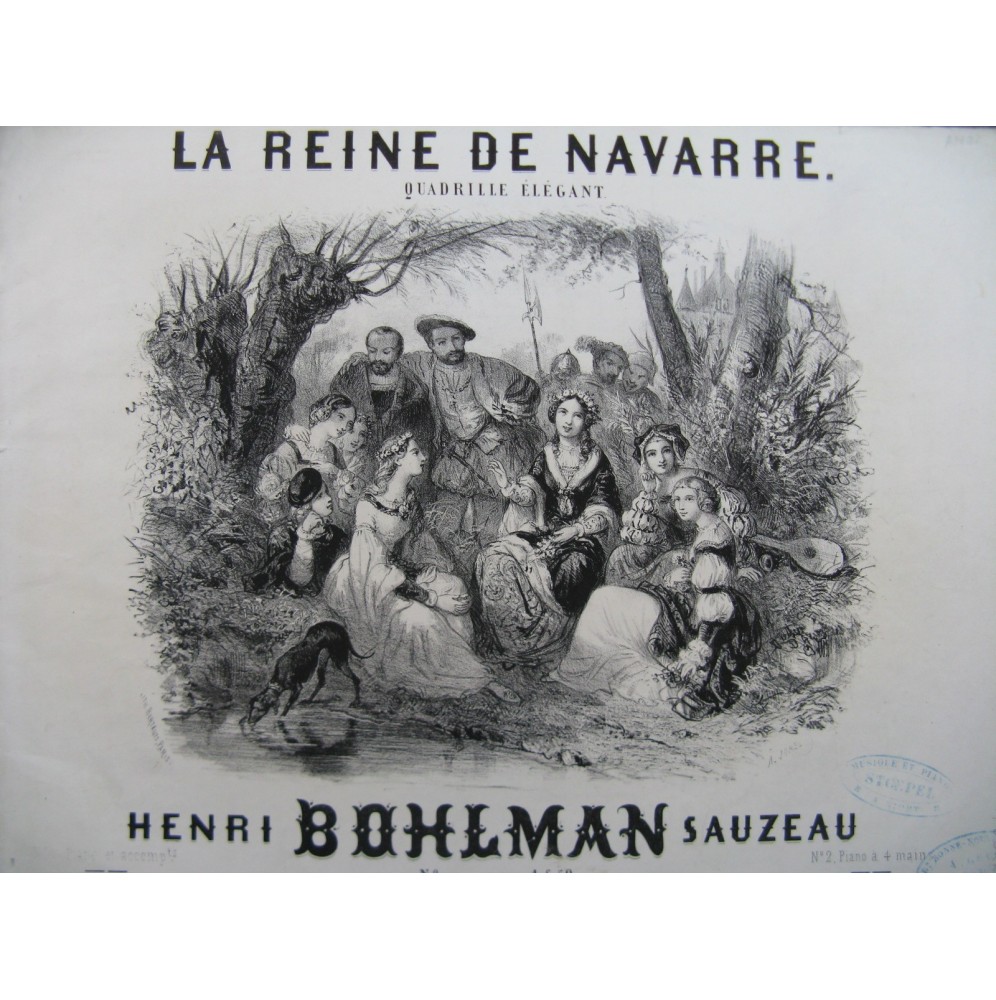 BOHLMAN SAUZEAU Henri La Reine de Navarre Quadrille Piano 4 mains ca1850