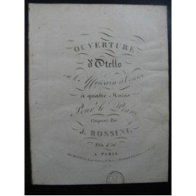 ROSSINI G. Otello ou l'Africain à Venise Ouverture Piano 4 mains ca1820