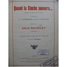 BACHELET Alfred Quand La Cloche Sonnera Opéra Chant Piano 1922