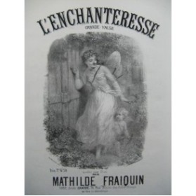 FRAIQUIN Mathilde L'Enchanteresse Piano XIXe siècle