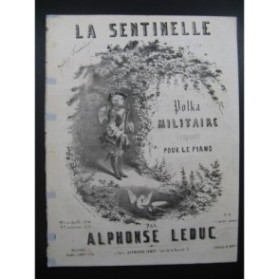 LEDUC Alphonse La Sentinelle Piano XIXe siècle